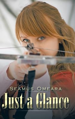 Just a Glance by Omeara, Seamus