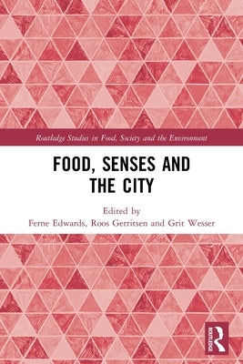 Food, Senses and the City by Edwards, Ferne