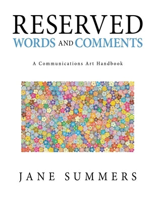 Reserved Words and Comments: A Communications Art Handbook by Summers, Jane
