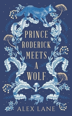 Prince Roderick Meets A Wolf by Lane, Alex