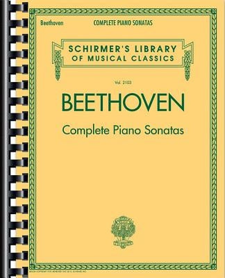 Beethoven - Complete Piano Sonatas: Schirmer Library of Classics Volume 2103 by Beethoven, Ludwig Van