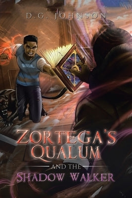 Zortega's Qualum and the Shadow Walker by Johnson, D. G.