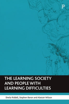 The Learning Society and People with Learning Difficulties by Riddell, Sheila
