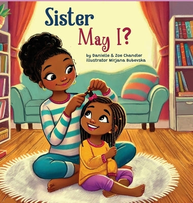 Sister May I by Chandler, Danielle And Zoe