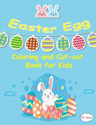 Easter Egg Coloring and Cut-out Book for Kids: Easter Day Coloring Book For Children And Preschoolers. For Boys And Girls / 40 Cute and Fun Images, 8. by Publishing, Loukriz