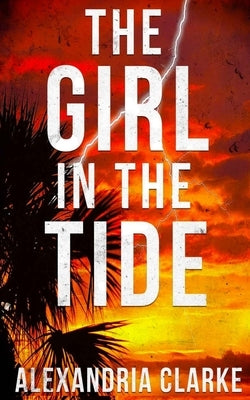 The Girl in the Tide by Clarke, Alexandria