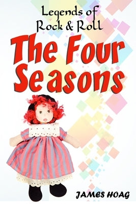 Legends of Rock & Roll - The Four Seasons by Hoag, James