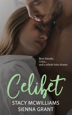 Celibet: Book one in The Bet Series by Grant, Sienna