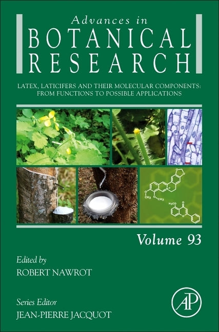 Latex, Laticifers and Their Molecular Components: From Functions to Possible Applications: Volume 93 by Nawrot, Robert
