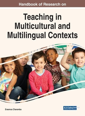 Handbook of Research on Teaching in Multicultural and Multilingual Contexts by Charamba, Erasmos