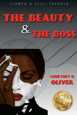 Courtney D. Oliver: Flawed and Still Favored The Beauty & The Boss by Oglesby, Lashonda