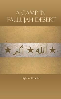 A Camp in Fallujah Desert by Ibrahim, Aylmer