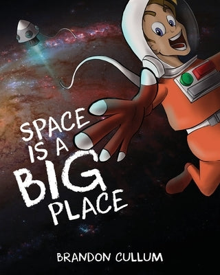 Space Is A Big Place by Cullum, Brandon