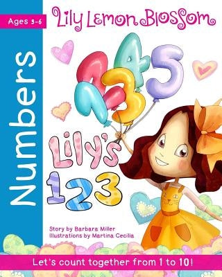 Lily Lemon Blossom Lily's 123 A Counting Book: Learn to Count from One to Ten by Cecilia, Martina