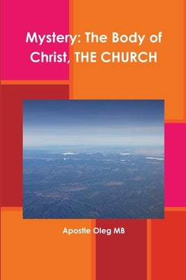 Mystery: The Body of Christ, THE CHURCH by Mb, Oleg