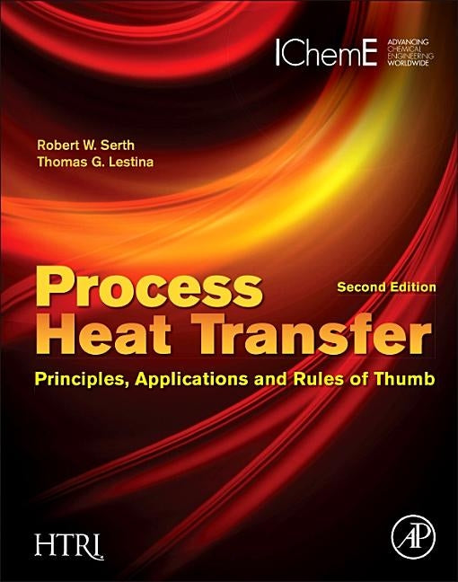 Process Heat Transfer: Principles, Applications and Rules of Thumb by Serth, Robert W.