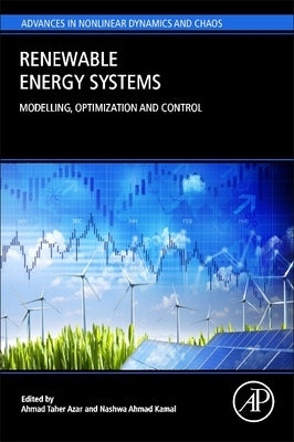 Renewable Energy Systems: Modelling, Optimization and Control by Taher Azar, Ahmad