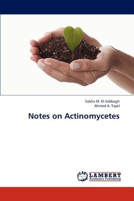 Notes on Actinomycetes by El-Sabbagh Sabha M.