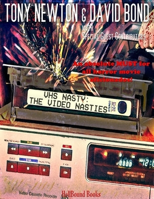 VHS Nasty: The Video Nasties by Bond, David