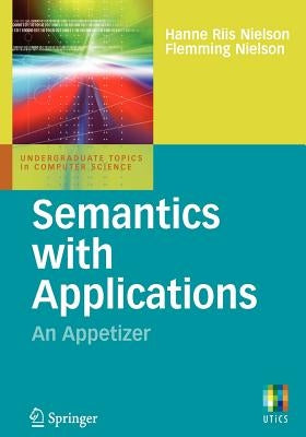 Semantics with Applications: An Appetizer by Riis Nielson, Hanne