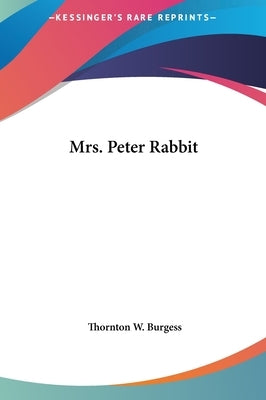 Mrs. Peter Rabbit by Burgess, Thornton W.
