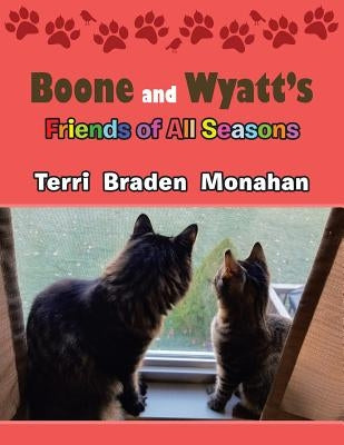 Boone and Wyatt's Friends of All Seasons by Monahan, Terri Braden
