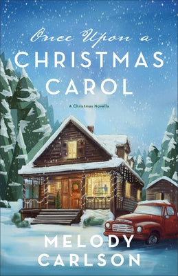 Once Upon a Christmas Carol: A Christmas Novella by Carlson, Melody