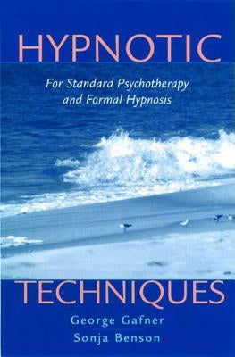 Hypnotic Techniques by Benson, Sonja
