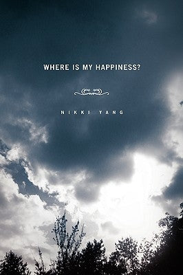 Where Is My Happiness? by Yang, Nikki