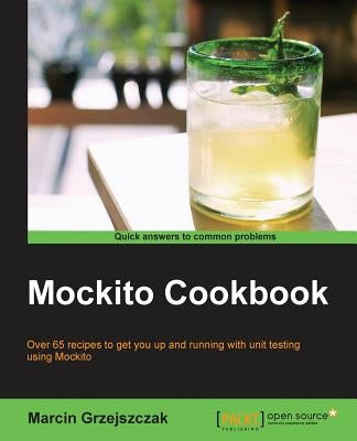 Mockito Cookbook by Grzejszczak, Marcin