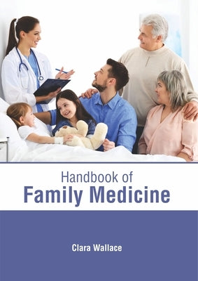 Handbook of Family Medicine by Wallace, Clara