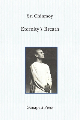 Eternity's Breath (The heart-traveller series) by Chinmoy, Sri