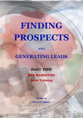 Finding Prospects and Generating Leads by Shillum, Wayne