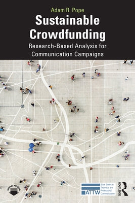Sustainable Crowdfunding: Research-Based Analysis for Communication Campaigns by Pope, Adam R.
