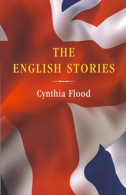 The English Stories by Flood, Cynthia