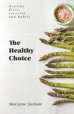 The Healthy Choice by Jackson, Shacayne