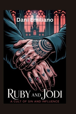 Ruby and Jodi: a cult of sin and influence by Emiliano, Dani