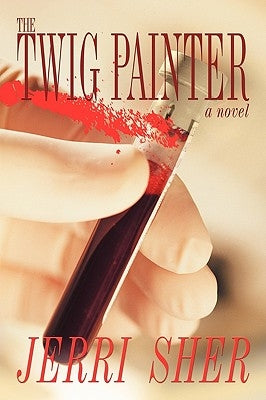 The Twig Painter by Sher, Jerri