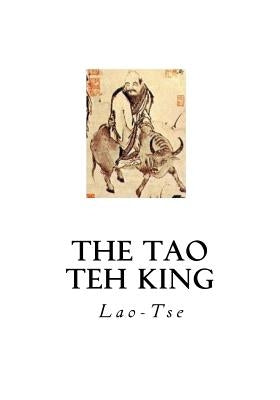 The Tao Teh King: The Tao and its Characteristics by Legge, James