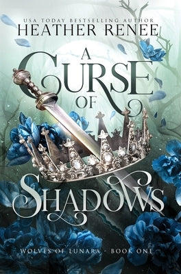 A Curse of Shadows by Renee, Heather