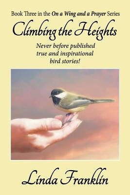 Climbing the Heights: On a Wing and a Prayer Series - Book 3 by Franklin, Linda