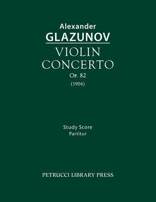 Violin Concerto, Op.82: Study Score by Glazunov, Alexander