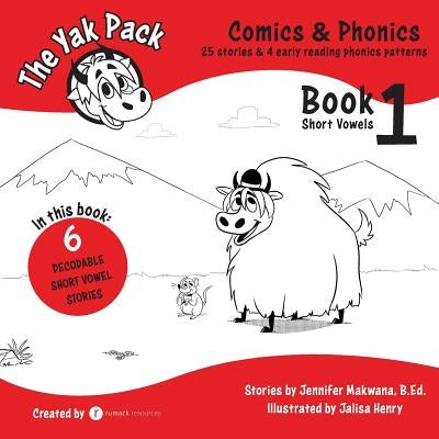 The Yak Pack: Comics & Phonics: Book 1: Learn to read decodable short vowel words by Resources, Rumack