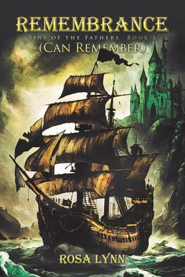 REMEMBRANCE (Can Remember): Sins of the Fathers by Lynn, Rosa