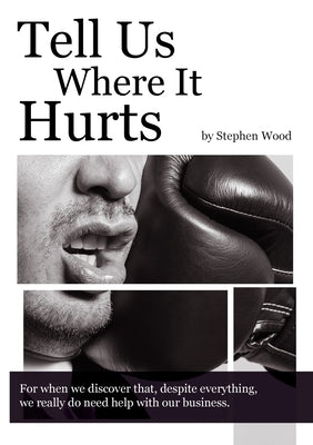 Tell Us Where It Hurts by Wood, Stephen