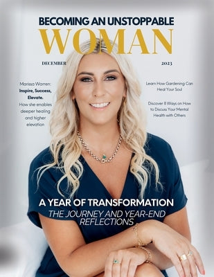 Becoming An Unstoppable Woman Magazine: December 2023 by Olivas, Hanna