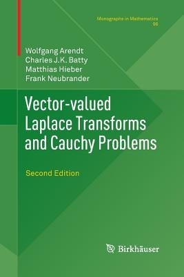 Vector-Valued Laplace Transforms and Cauchy Problems: Second Edition by Arendt, Wolfgang