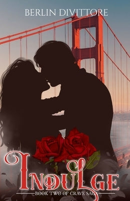 Indulge: Book Two of Crave Saga by Divittore