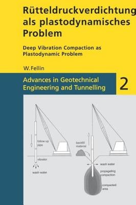 Rutteldruckverdichtung Als Plastodynamisches Problem / Deep Vibration Compaction as Plastodynamic Problem by Fellin, W.