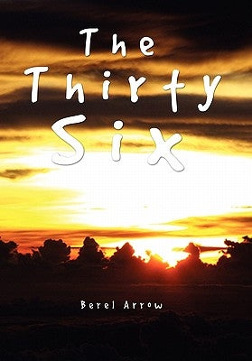 The Thirty Six by Arrow, Berel